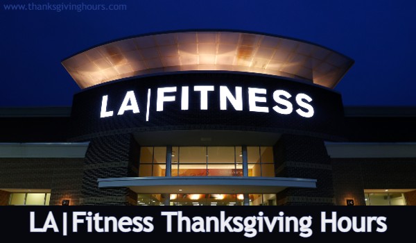 LA Fitness Thanksgiving Hours