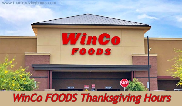 WinCo Thanksgiving Hours
