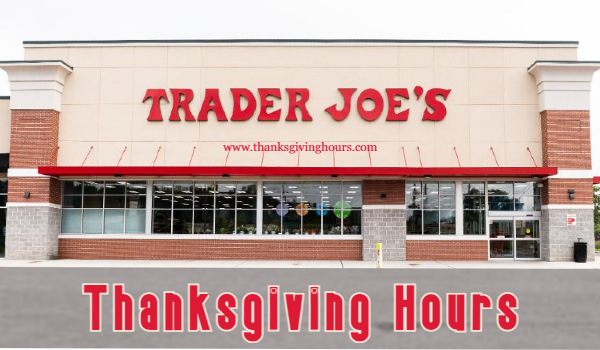 Is Trader Joe's Open on Thanksgiving
