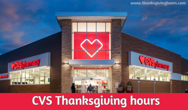 CVS Thanksgiving Hours