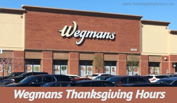 Is Wegmans Open on Thanksgiving